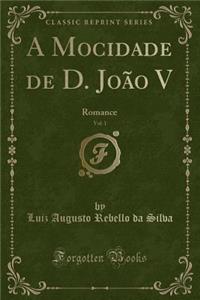 A Mocidade de D. João V, Vol. 1