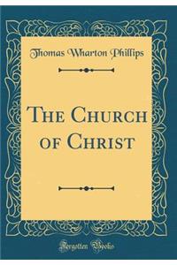 The Church of Christ (Classic Reprint)