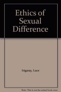 An Ethics of Sexual Difference