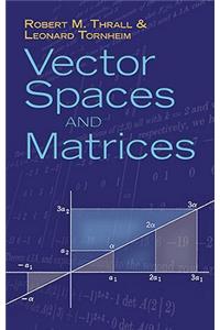 Vector Spaces and Matrices