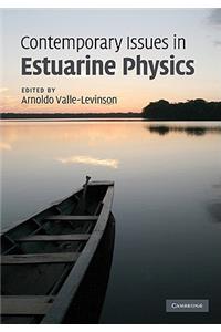Contemporary Issues in Estuarine Physics