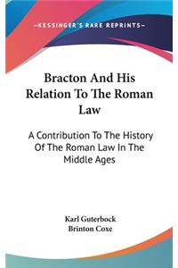 Bracton And His Relation To The Roman Law