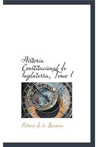 Historia Constitucional de Inglaterra, Tomo I