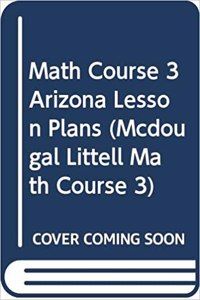 McDougal Littell Math Course 3 Arizona: Lesson Plans Course 3