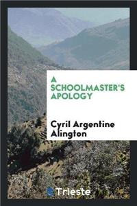 A Schoolmaster's Apology