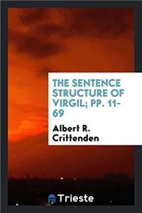 The Sentence Structure of Virgil; pp. 11-69