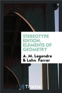 Stereotype Edition. Elements of Geometry