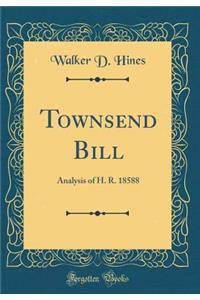 Townsend Bill: Analysis of H. R. 18588 (Classic Reprint)
