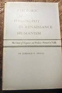 Rhetoric and Philosophy in Renaissance Humanism