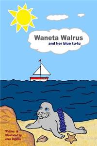 Waneta Walrus and her blue tu-tu