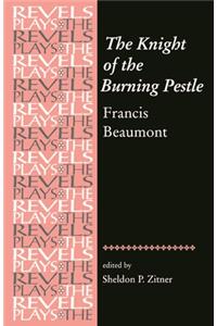 Knight of the Burning Pestle: Francis Beaumont