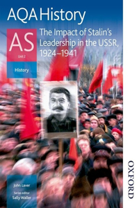 AQA History as: Unit 2 - the Impact of Stalin's Leadership in the USSR, 1924-1941