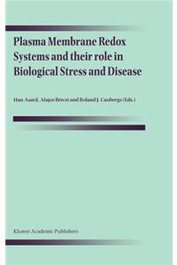 Plasma Membrane Redox Systems and Their Role in Biological Stress and Disease