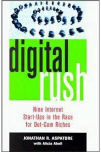 Digital Rush: Nine Internet Start-ups in the Race for Dot-com Riches