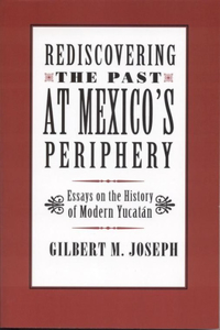 Rediscovering the Past at Mexico's Periphery