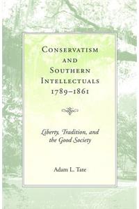 Conservatism and Southern Intellectuals,1789-1861