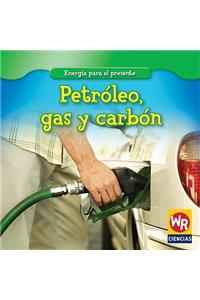 Petróleo, Gas Y Carbón (Oil, Gas, and Coal)