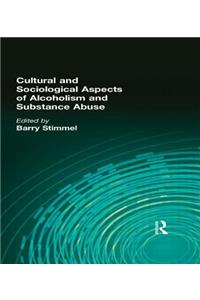 Cultural and Sociological Aspects of Alcoholism and Substance Abuse