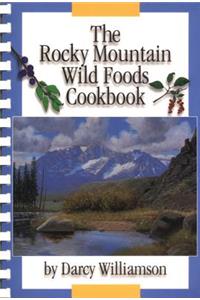 Rocky Mountain Wild Foods Cookbook