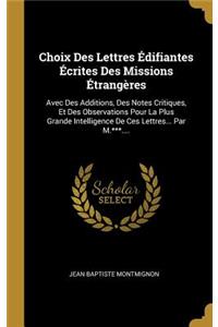 Choix Des Lettres Édifiantes Écrites Des Missions Étrangères