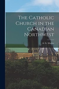 Catholic Church in the Canadian Northwest