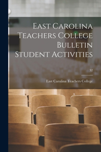 East Carolina Teachers College Bulletin Student Activities; 32