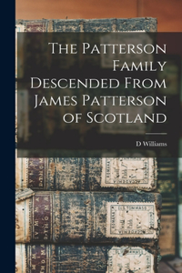 Patterson Family Descended From James Patterson of Scotland