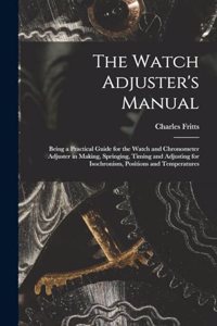 The Watch Adjuster's Manual