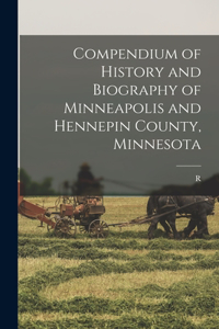 Compendium of History and Biography of Minneapolis and Hennepin County, Minnesota