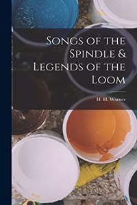 Songs of the Spindle & Legends of the Loom