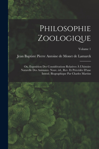 Philosophie zoologique; ou, Exposition des considérations relatives à l'histoire naturelle des animaux. Nouv. éd., rev. et précédée d'une introd. biographique par Charles Martins; Volume 1