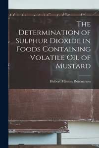 Determination of Sulphur Dioxide in Foods Containing Volatile Oil of Mustard