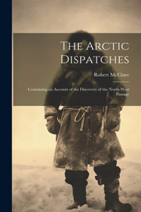 Arctic Dispatches [microform]