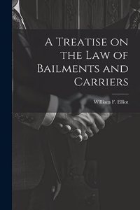 Treatise on the law of Bailments and Carriers