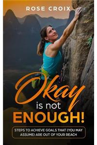 Okay is not enough