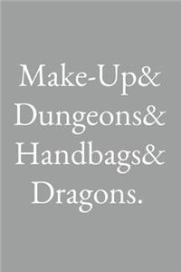 Make-Up & Dungeons & Handbags & Dragons