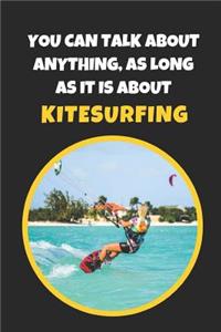 You Can Talk About Anything, As Long As It Is About Kitesurfing