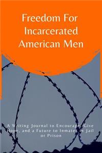 Freedom for Incarcerated American Men