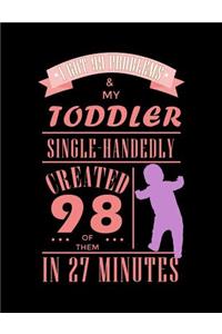 I Got 99 Problems And My Toddler Single Handedly Created 98 Of Them