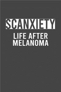 Scanxiety Life After Melanoma