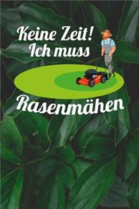 Keine Zeit! Ich muss Rasenmähen