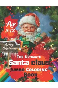 Merry Christmas The Ultimate Santa claus Jumbo Coloring Book Age 3-12