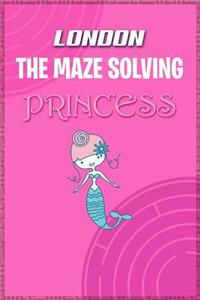 London the Maze Solving Princess