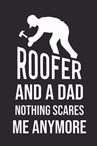Roofer And Dad Nothing Scares Me Anymore