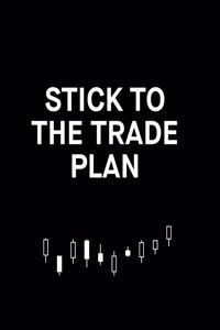 Stick to the trade plan