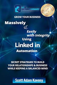 Grow Your Business Massively & Easily with Integrity Using LinkedIn Automation
