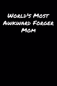 World's Most Awkward Forger Mom