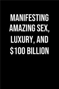 Manifesting Amazing Sex Luxury And 100 Billion
