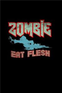 Zombie eat flesh