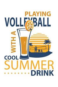 Playing Volleyball With A Cool Summer Drink